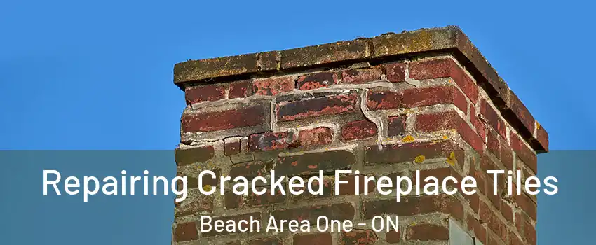  Repairing Cracked Fireplace Tiles Beach Area One - ON