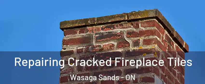  Repairing Cracked Fireplace Tiles Wasaga Sands - ON