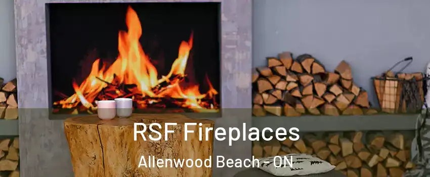  RSF Fireplaces Allenwood Beach - ON