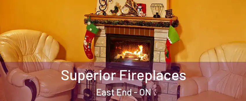  Superior Fireplaces East End - ON