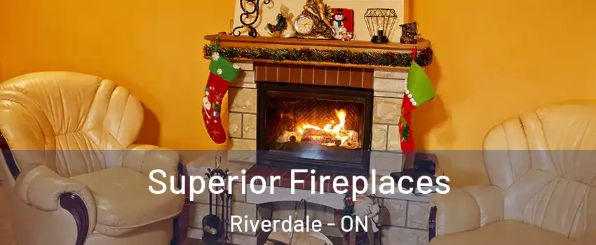  Superior Fireplaces Riverdale - ON