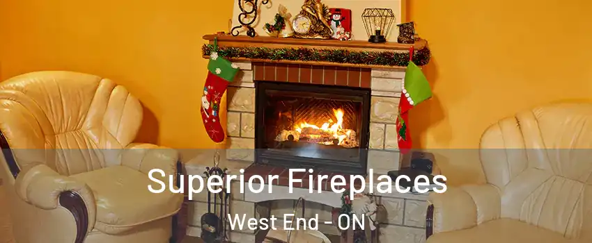  Superior Fireplaces West End - ON