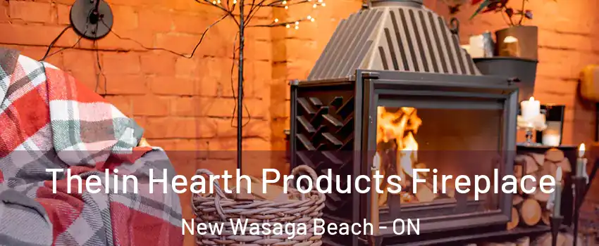  Thelin Hearth Products Fireplace New Wasaga Beach - ON