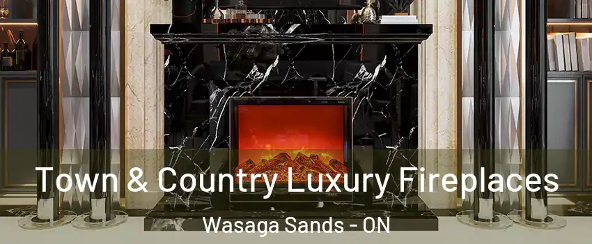  Town & Country Luxury Fireplaces Wasaga Sands - ON