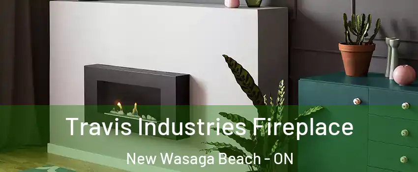  Travis Industries Fireplace New Wasaga Beach - ON