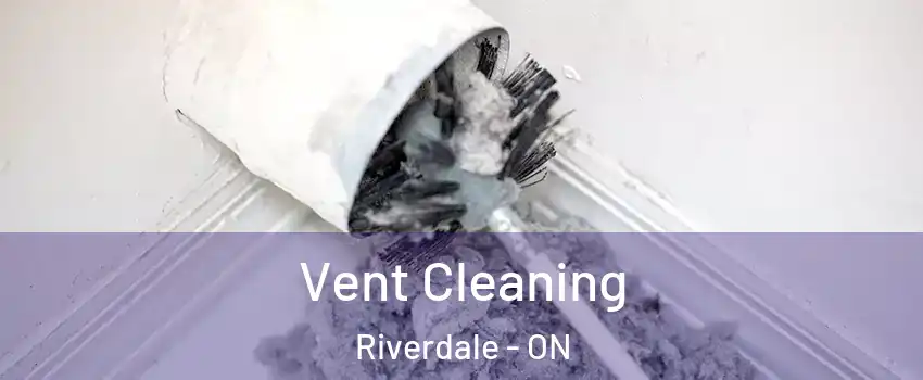  Vent Cleaning Riverdale - ON