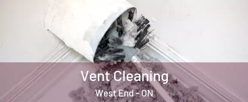  Vent Cleaning West End - ON