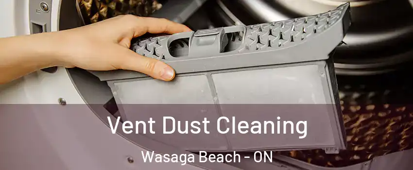  Vent Dust Cleaning Wasaga Beach - ON