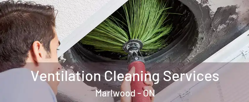  Ventilation Cleaning Services Marlwood - ON