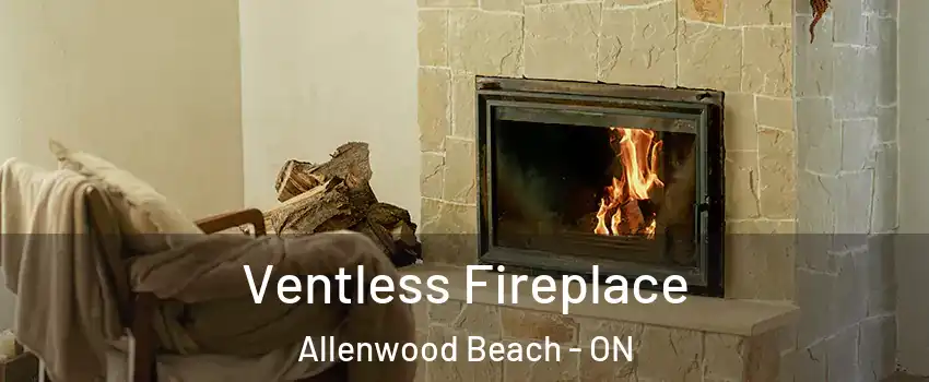  Ventless Fireplace Allenwood Beach - ON