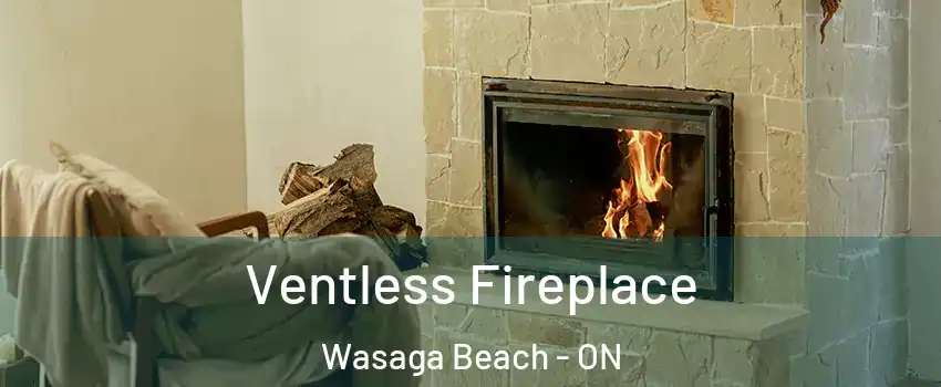  Ventless Fireplace Wasaga Beach - ON