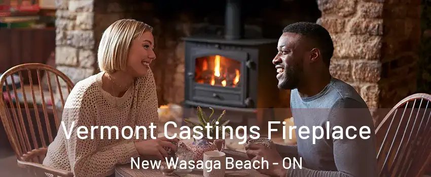  Vermont Castings Fireplace New Wasaga Beach - ON