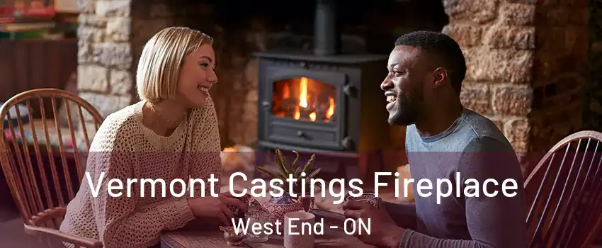  Vermont Castings Fireplace West End - ON