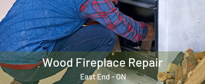  Wood Fireplace Repair East End - ON