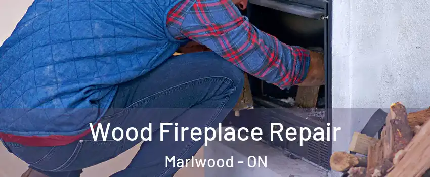  Wood Fireplace Repair Marlwood - ON