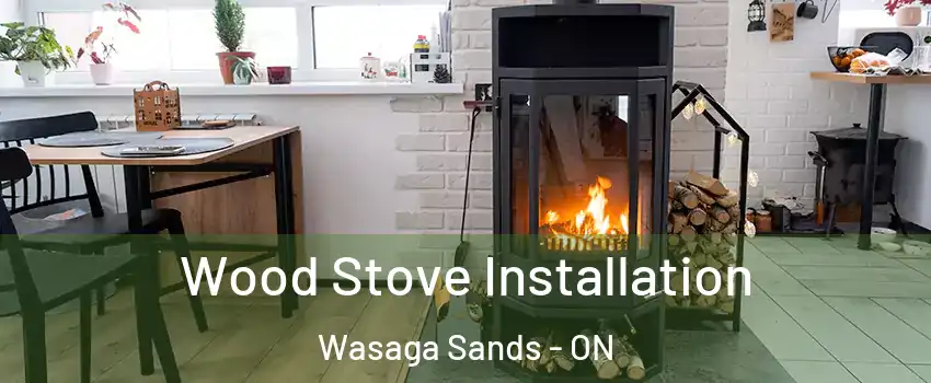 Wood Stove Installation Wasaga Sands - ON