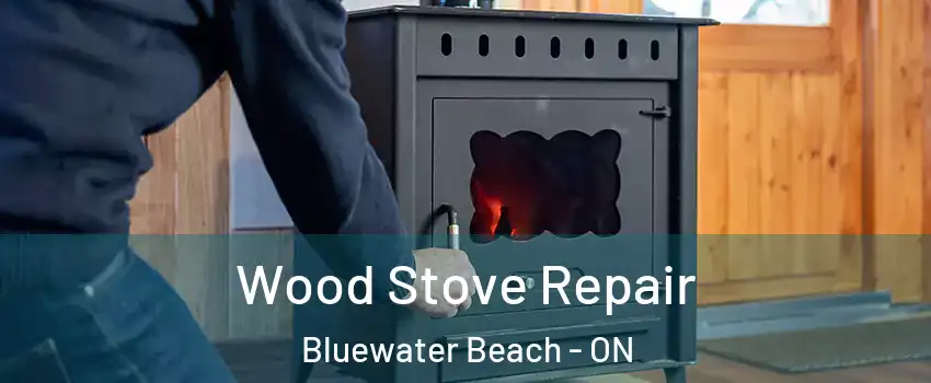  Wood Stove Repair Bluewater Beach - ON