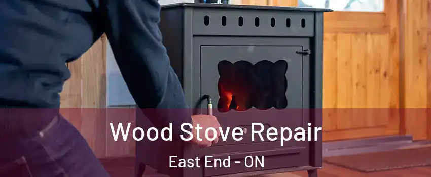  Wood Stove Repair East End - ON