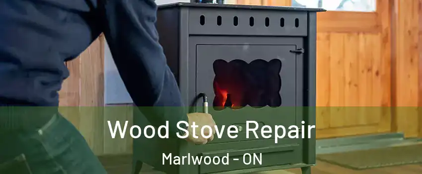  Wood Stove Repair Marlwood - ON